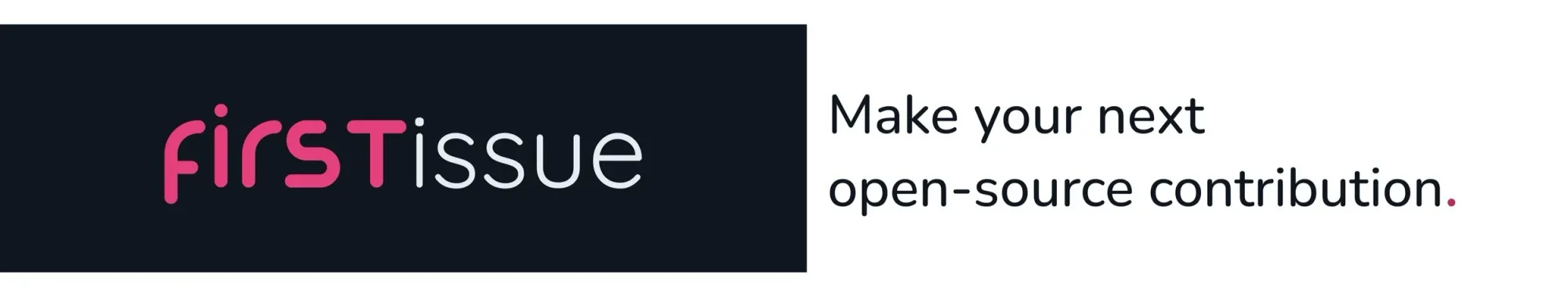 The First Issue logo lockup beside the tagline “Make your next open-source contribution.”